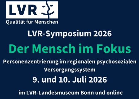 Bild mit dem Titel LVR-Symposium 2026: Der Mensch im Fokus - Personenzentrierung im regionalen psychosozialen Versorgungssystem  am 9. - 10. Juli 2026