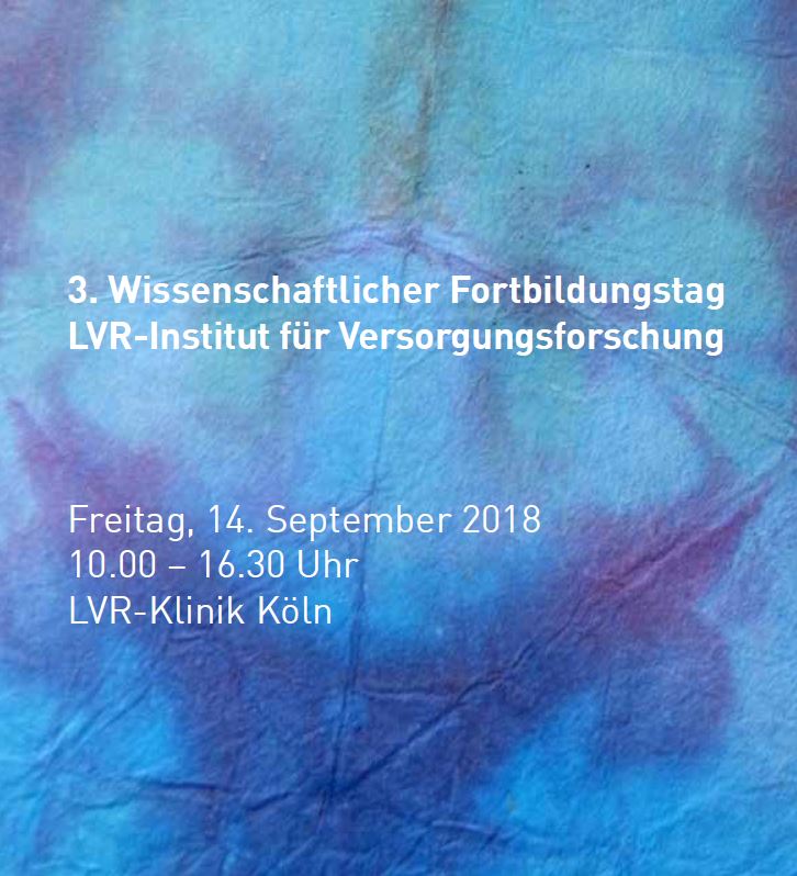Einladung zum 3. Wissenschaftlichen Fortbildungstag des LVR-Instituts für Versorgungsforschung